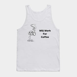 Will Work For Coffee Tank Top